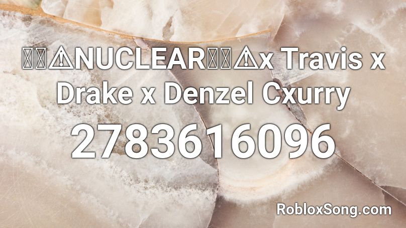 Nuclear X Travis X Drake X Denzel Cxurry Roblox Id Roblox Music Codes - awaken league of legends roblox id