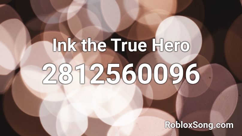 Ink the True Hero Roblox ID