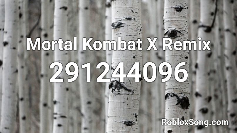 Mortal Kombat X Remix Roblox ID