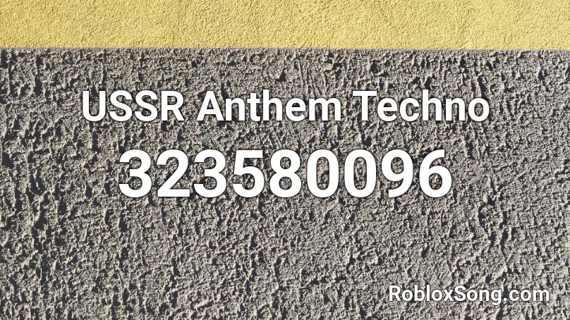 USSR Anthem Techno Roblox ID