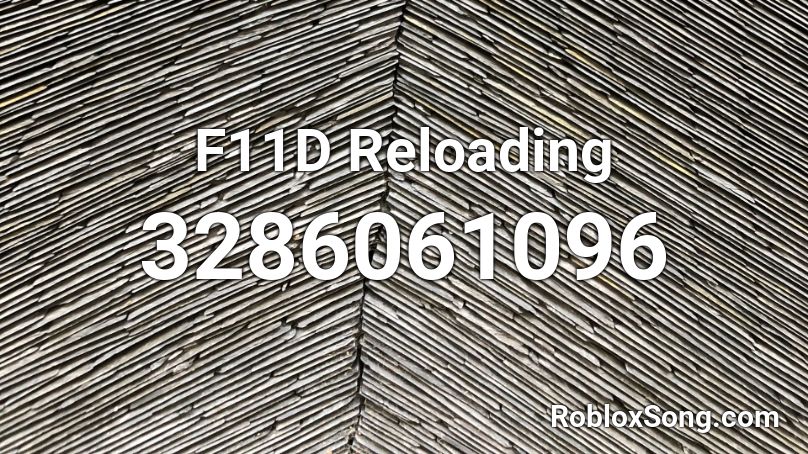 F11D Reloading Roblox ID