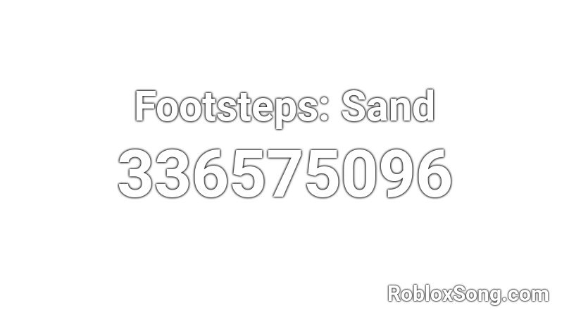 Footsteps: Sand Roblox ID
