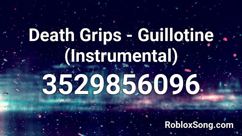 Death Grips - Guillotine (Instrumental) Roblox ID