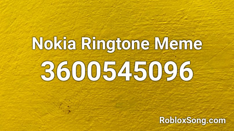  Nokia Ringtone Meme Roblox ID