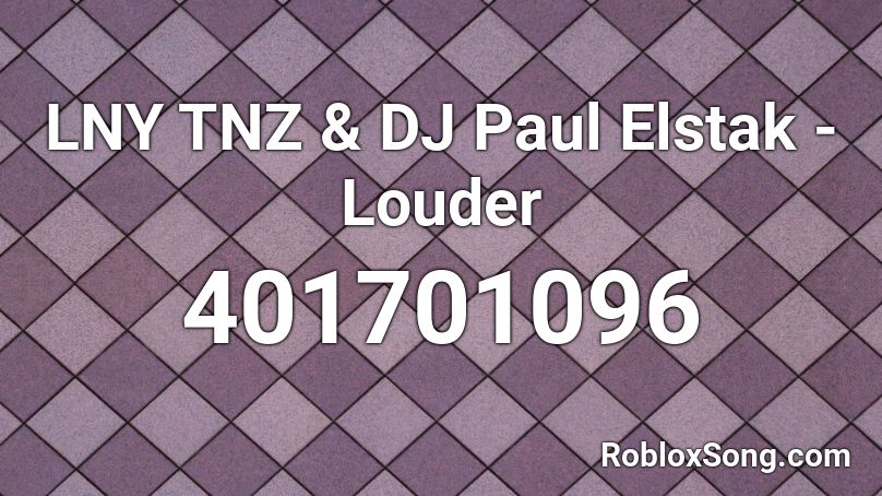 LNY TNZ & DJ Paul Elstak - Louder Roblox ID