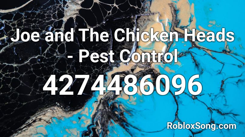 Joe and The Chicken Heads - Pest Control Roblox ID