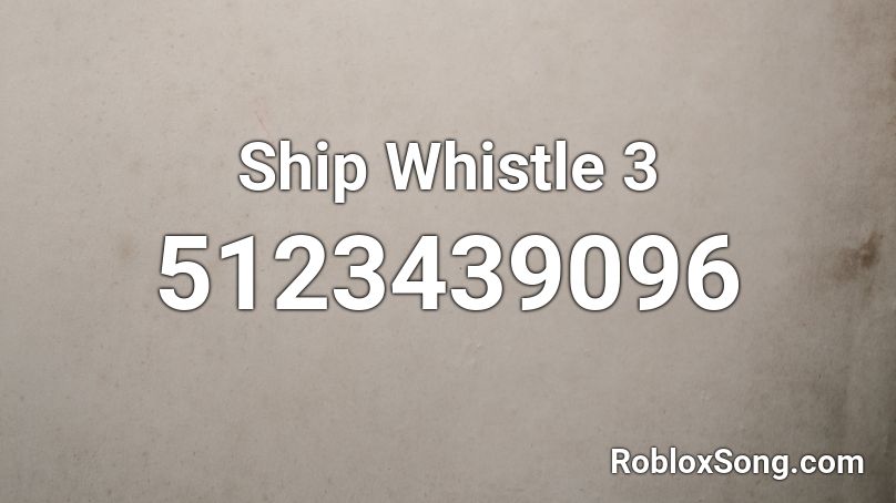 Ship Whistle 3 Roblox ID