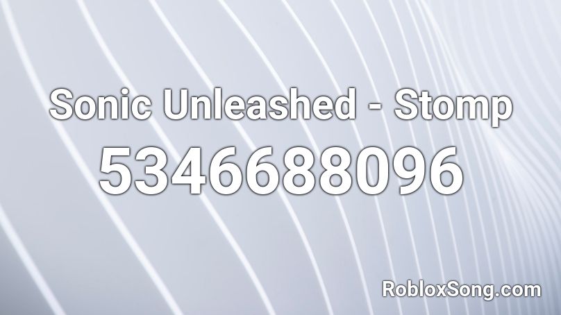 Sonic Unleashed - Stomp Roblox ID