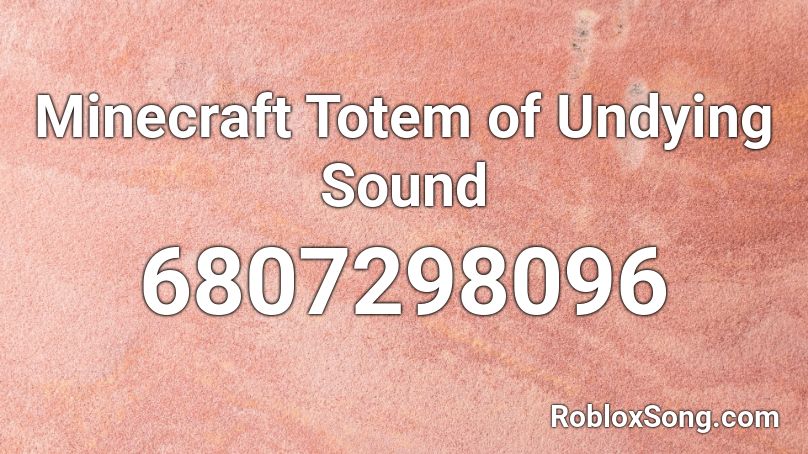 Minecraft Totem of Undying Sound Roblox ID