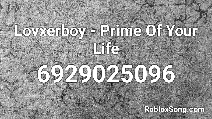 Lovxerboy - Prime Of Your Life Roblox ID