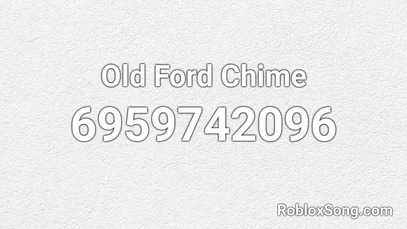 Old Ford Chime Roblox ID