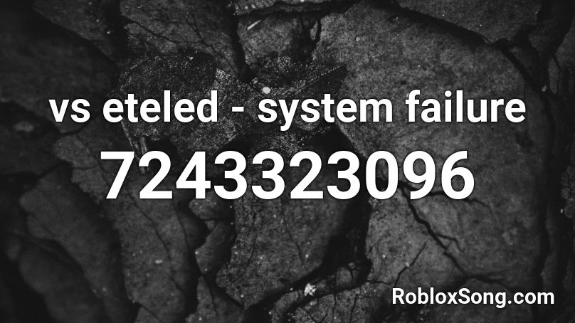 vs eteled - system failure Roblox ID