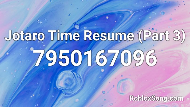 Jotaro Time Resume (Part 3) Roblox ID