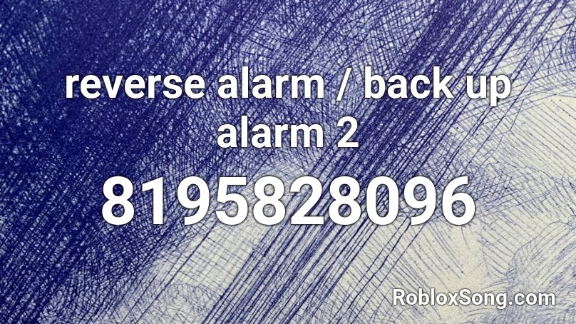 reverse alarm / back up alarm 2 Roblox ID