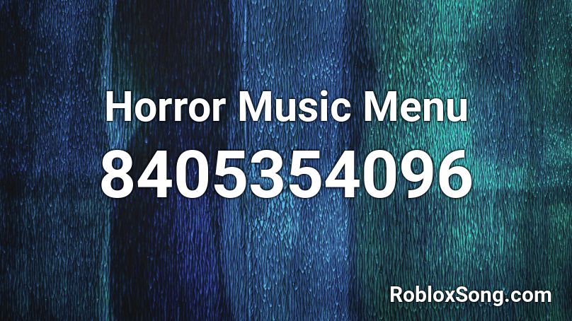 Horror Music Menu Roblox ID