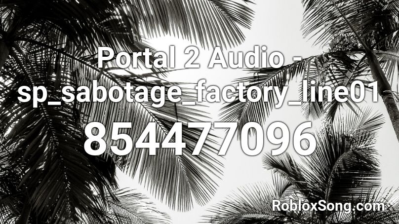 Portal 2 Audio - sp_sabotage_factory_line01 Roblox ID
