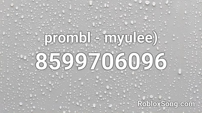 prombl - myulee) Roblox ID