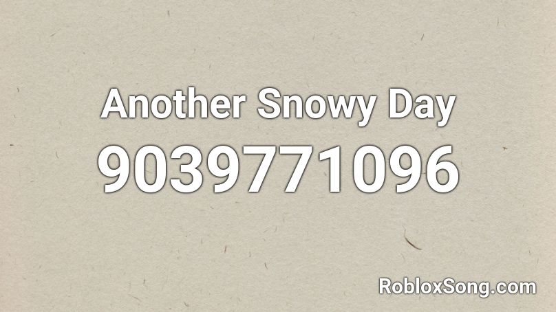 Another Snowy Day Roblox ID