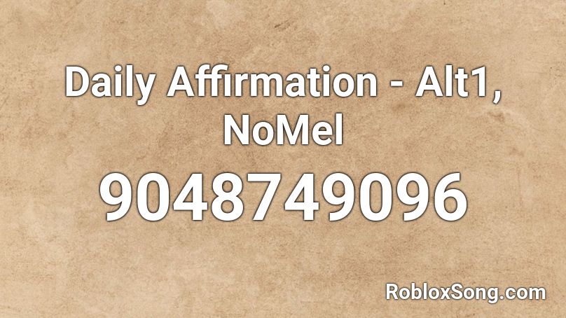 Daily Affirmation - Alt1, NoMel Roblox ID