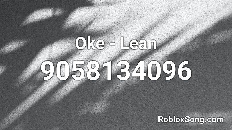 Oke - Lean Roblox ID