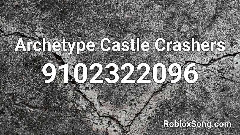 Archetype Castle Crashers Roblox ID