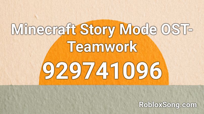 Minecraft Story Mode OST-  Teamwork Roblox ID