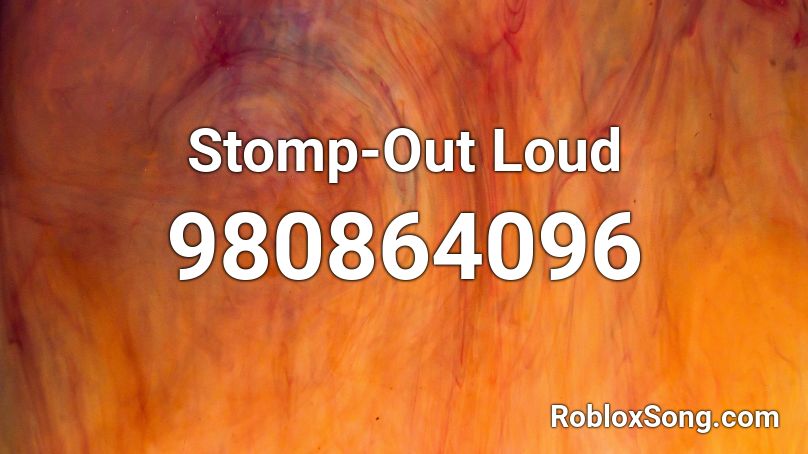 Stomp-Out Loud Roblox ID