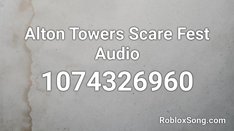 Alton Towers Scare Fest Audio Roblox ID