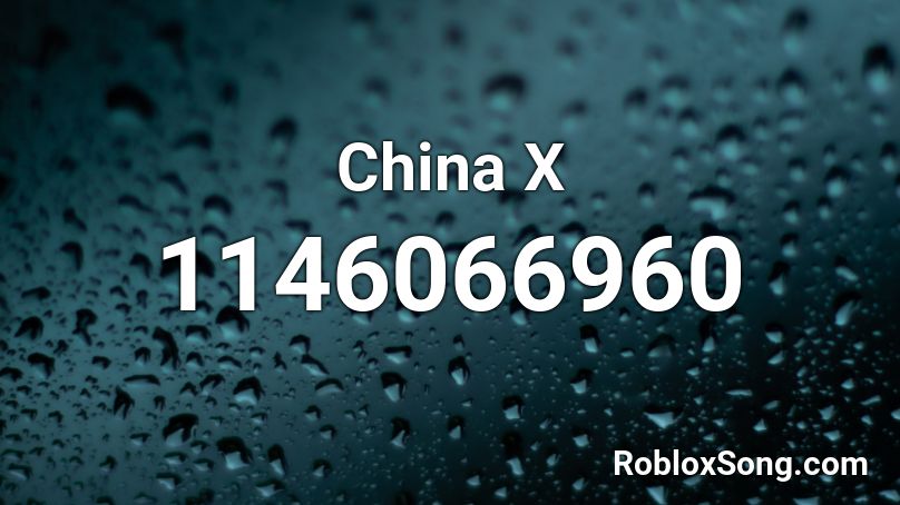 China X Roblox ID