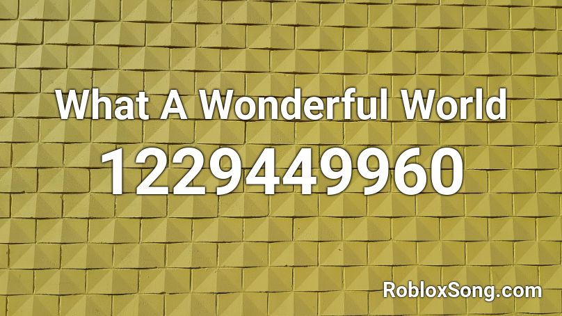 What A Wonderful World Roblox Id Roblox Music Codes - jake paul i love you bro roblox id