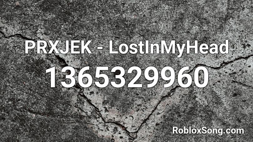 PRXJEK - LostInMyHead Roblox ID