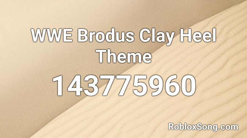 WWE Brodus Clay Heel Theme Roblox ID