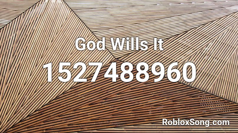 God Wills It Roblox ID