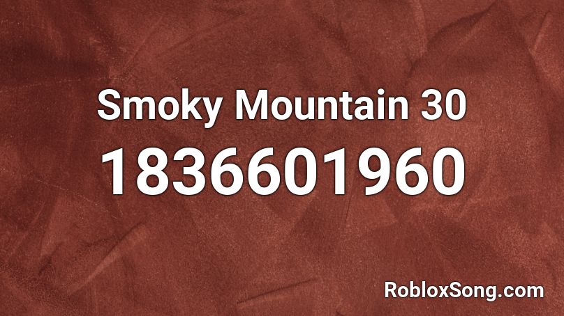 Smoky Mountain 30 Roblox ID