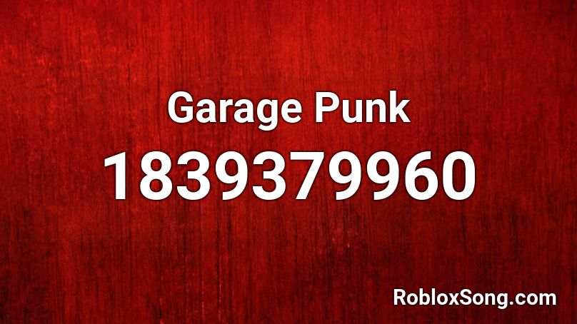 Garage Punk Roblox ID