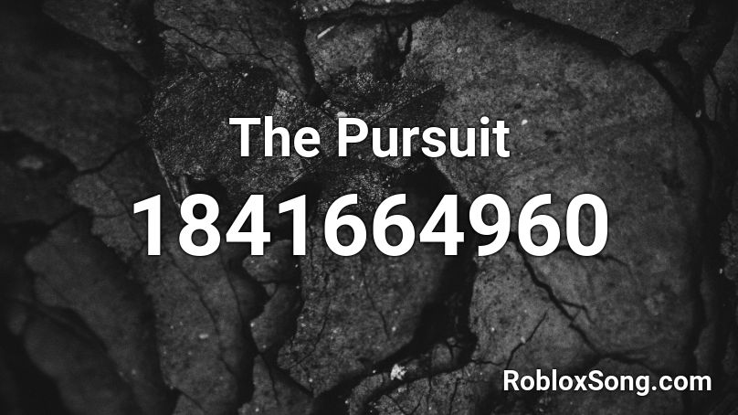 The Pursuit Roblox ID