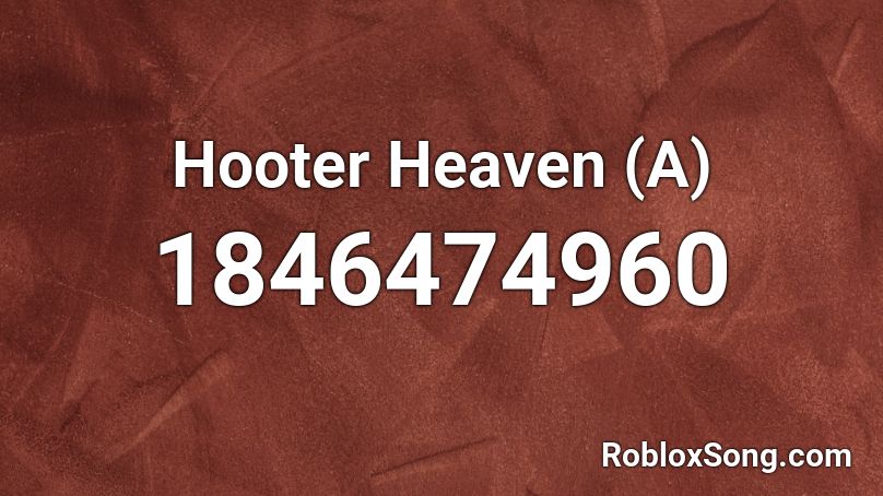 Hooter Heaven (A) Roblox ID