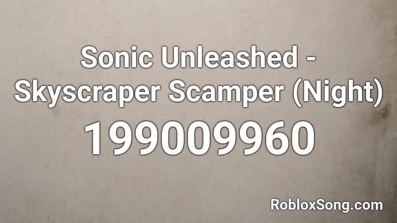 Sonic Unleashed - Skyscraper Scamper (Night) Roblox ID