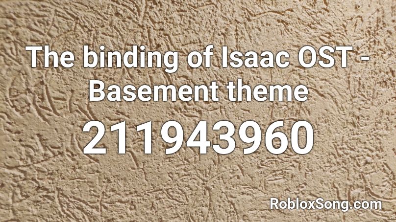The binding of Isaac OST - Basement theme Roblox ID