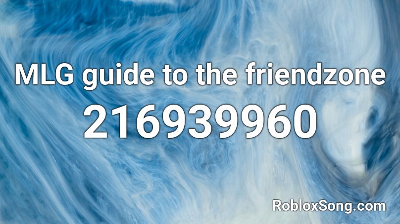 MLG guide to the friendzone Roblox ID