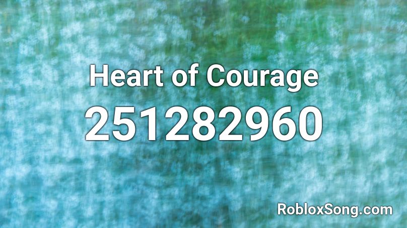 Heart of Courage Roblox ID