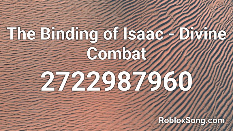 The Binding of Isaac - Divine Combat Roblox ID