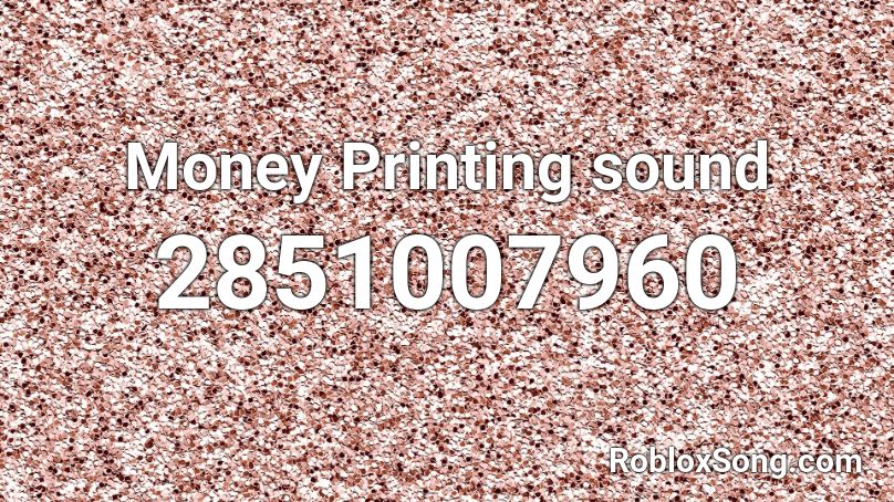 Money Printing sound  Roblox ID