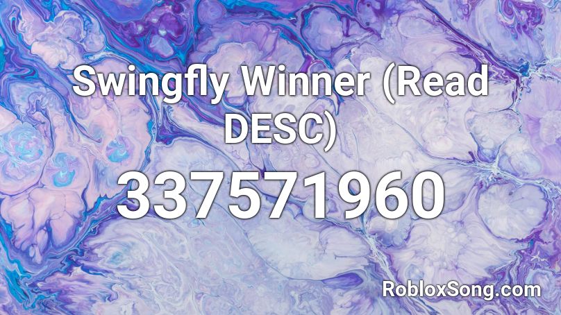 Swingfly Winner (Read DESC) Roblox ID