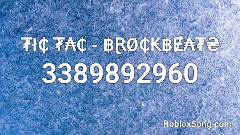 ₮ł₵ ₮₳₵ - ฿ⱤØ₵₭฿Ɇ₳₮₴ Roblox ID