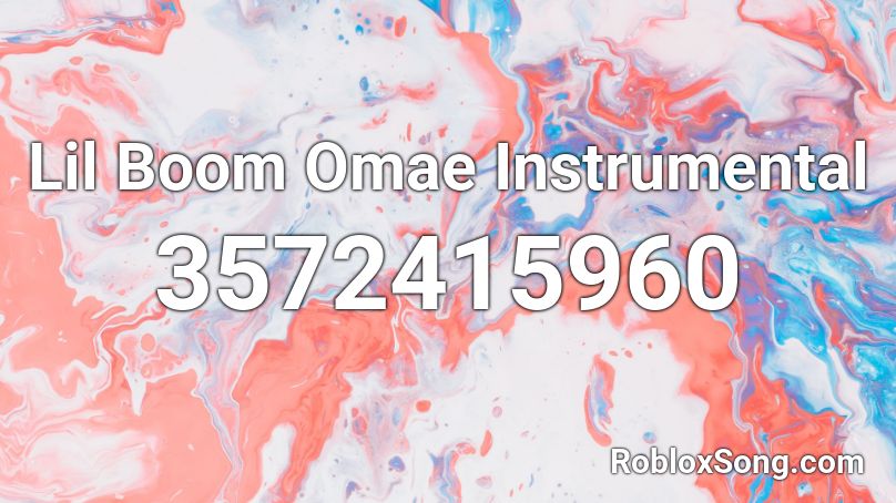 Lil Boom Omae Instrumental  Roblox ID
