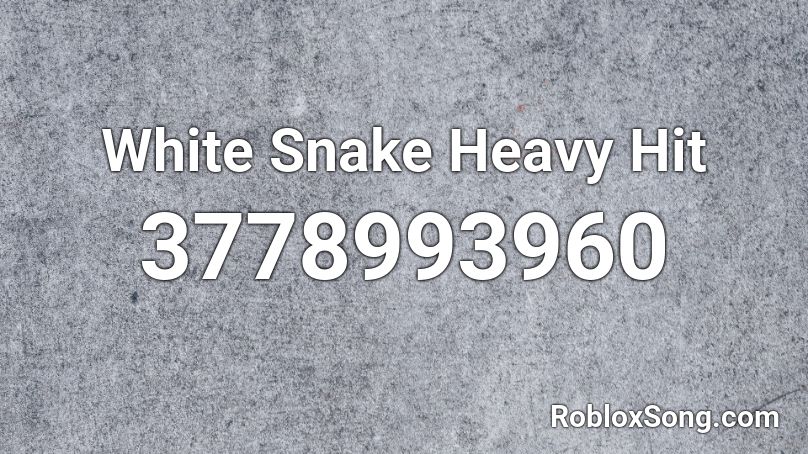 White Snake Heavy Hit Roblox ID