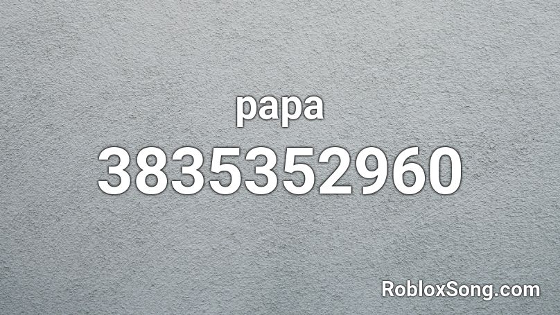 papa Roblox ID