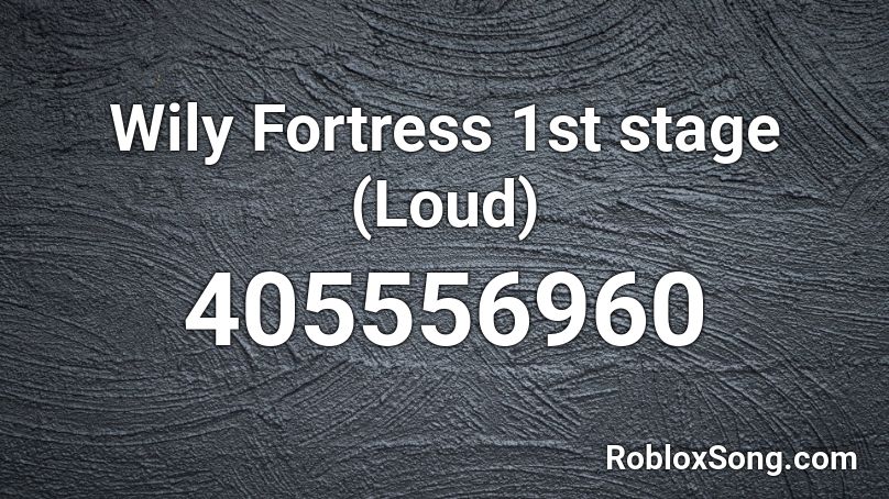 Wily Fortress 1st stage (Loud) Roblox ID