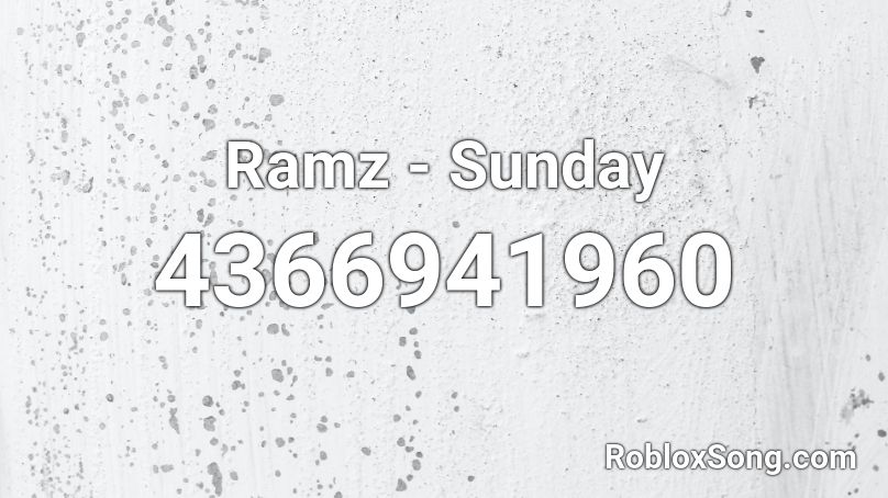 Ramz - Sunday Roblox ID